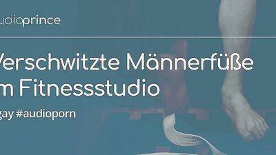 Audioprince's Erotic Schtick Schtick in Fitnessstudio - Arousing Audio Hörspiel